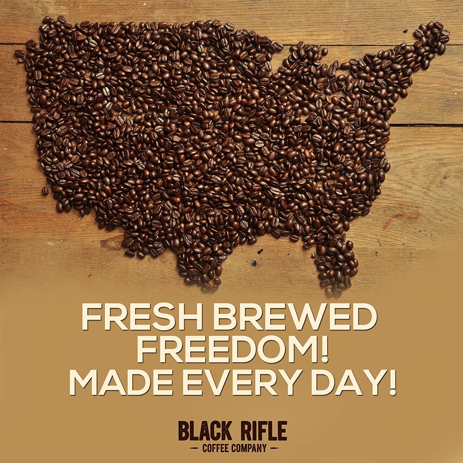 Fresh Brewed Freedom Made Every Day - Black Rifle Coffee Company